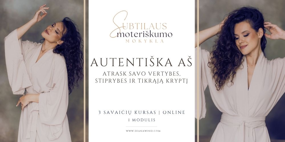 AUTENTIŠKA AŠ: Atrask savo vertybes, stiprybes ir tikrąją kryptį