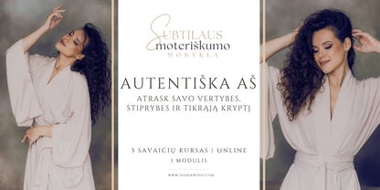 AUTENTIŠKA AŠ: Atrask savo vertybes, stiprybes ir tikrąją kryptį