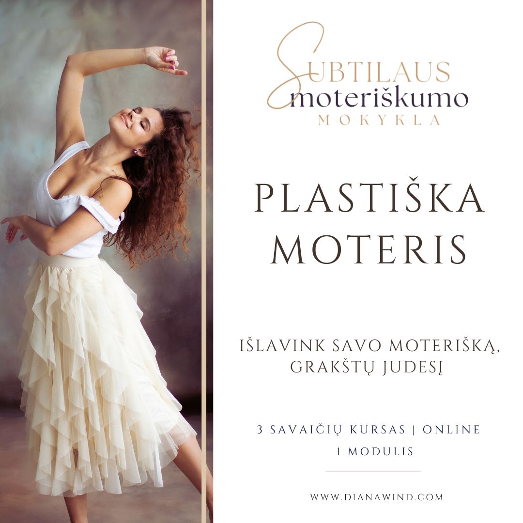 Plastiška Aš: Išlaisvink savo moterišką, grakštų judesį