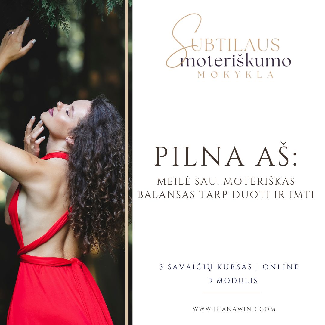 PILNA AŠ: Priėmimo menas – meilė, pinigai, palaikymas