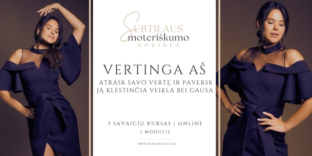 VERTINGA AŠ: Atrask savo vertę ir paversk ją klestinčia veikla bei gausa