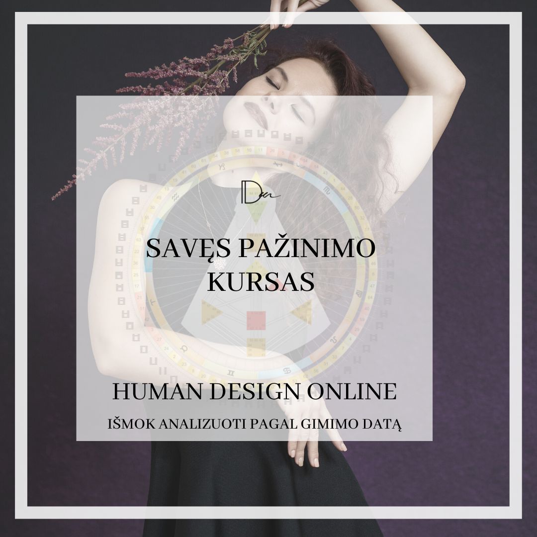 Human Design ONLINE kursas – pažink savo prigimtį